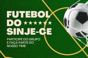Participe do Grupo de Futebol do SinJE-CE no Whatsapp